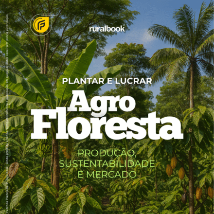 Agroflorestal – Produção, Sustentabilidade e Mercado