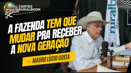 CORTE RB – A fazenda precisa mudar para receber a nova geração