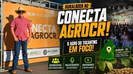 RURALBOOK EM CAMPO no Conecta Agro CR: Produtores e Especialistas Transformando o Agro Tocantinense